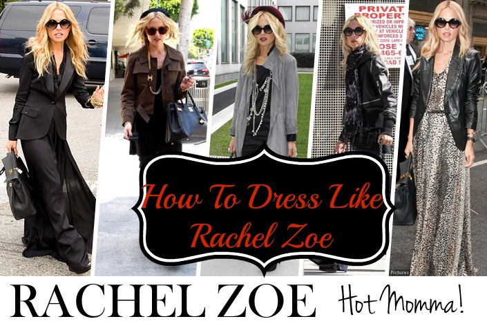 How To Dress Like Rachel Zoe